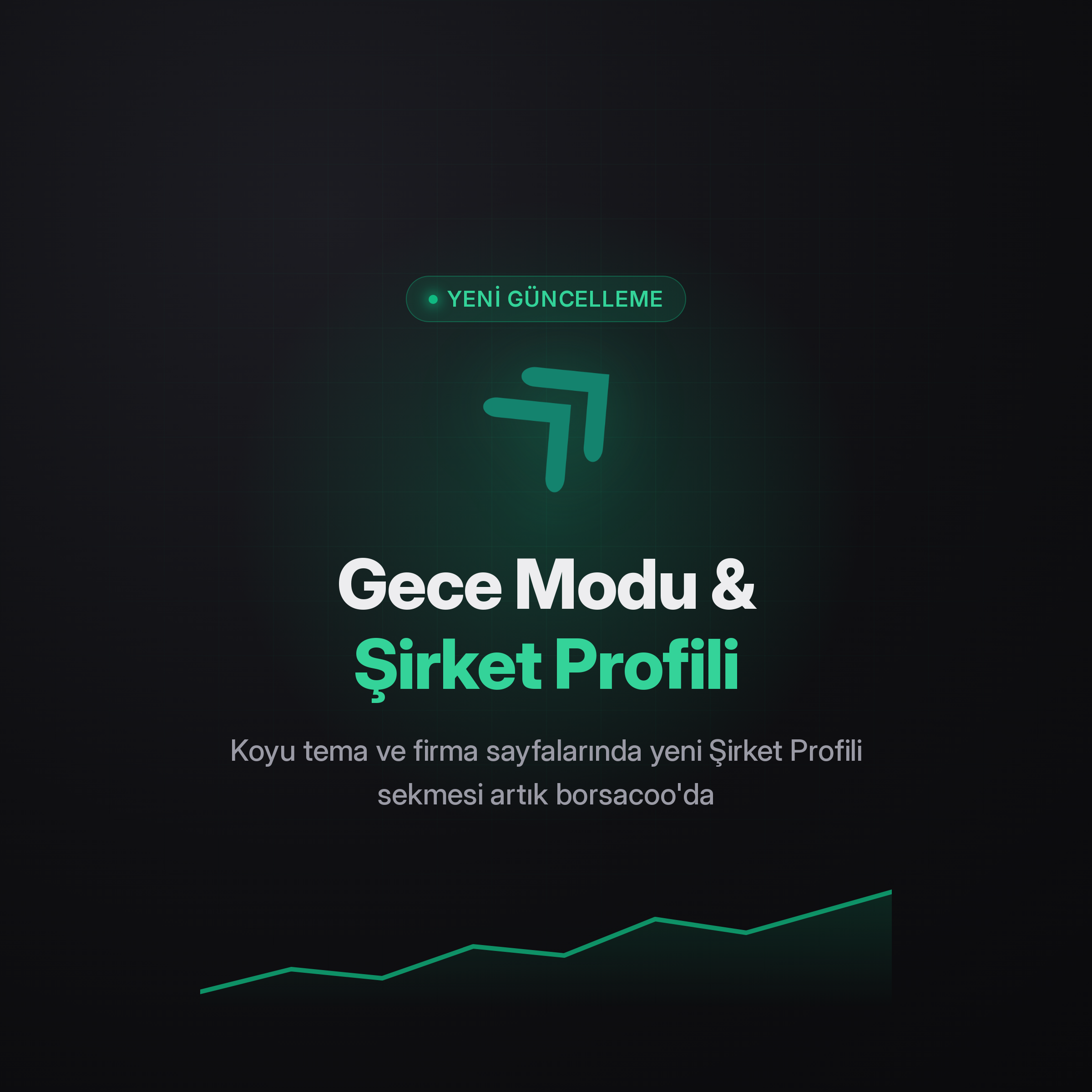 Gece Modu ve Şirket Profili Sekmesi Yayında